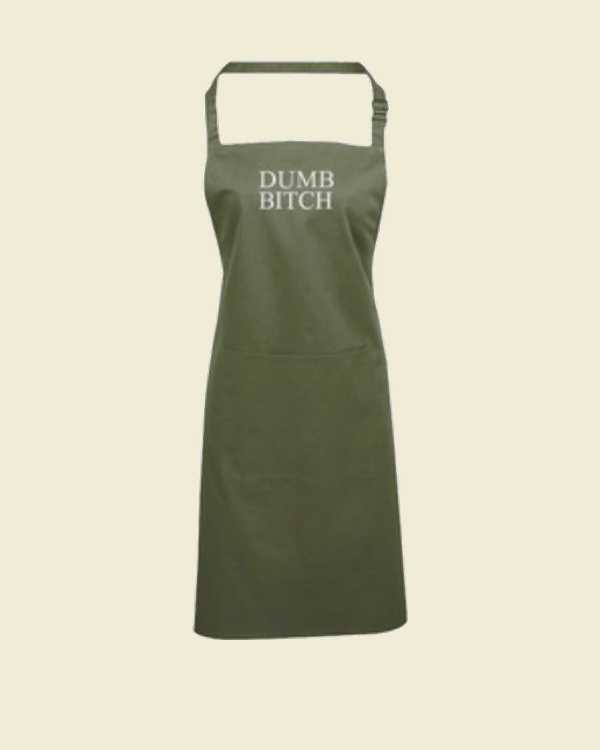 The Dumb Bitch Apron